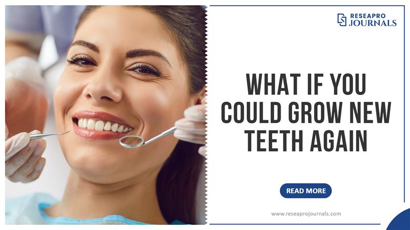 What If You Could Grow New Teeth Again?