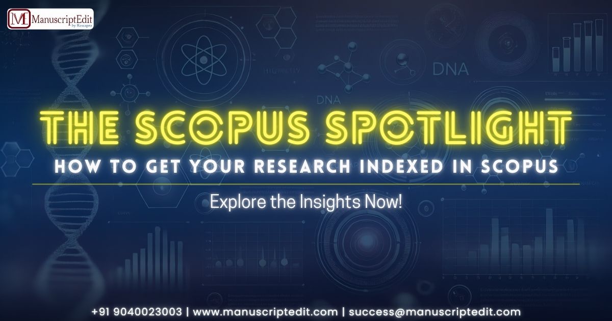 The Scopus Spotlight: How to Get Your Research Indexed in Scopus