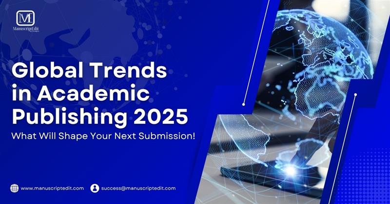 Global Trends in Academic Publishing 2025: What Will Shape Your Next Submission 